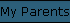 My Parents Rule | My Parents